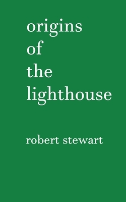 Origins of the Lighthouse by Robert Stewart