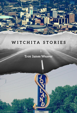 Witchita Stories by Troy James Weaver