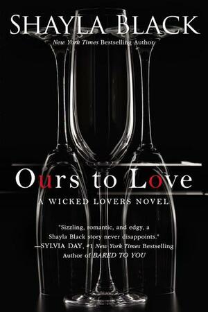 Ours To Love by Shayla Black
