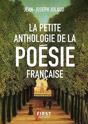 Les Petits Livres: Petite Anthologie De LA Poesie Francaise by Jean-Joseph Julaud