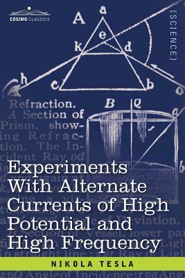 Experiments with Alternate Currents of High Potential and High Frequency by Nikola Tesla