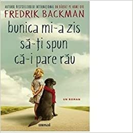 Bunica mi-a zis sa-ti spun ca-i pare rau by Fredrik Backman