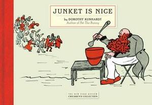 Junket Is Nice by Dorothy Kunhardt