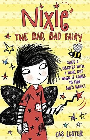 Nixie, the Bad, Bad Fairy by Cas Lester, Ali Pye