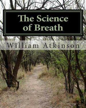 The Science of Breath: Illustrated by Dr. NS Thind by William Walker Atkinson