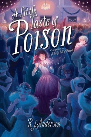 A Little Taste of Poison by R.J. Anderson