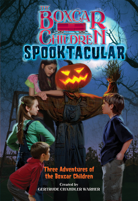 The Boxcar Children Spooktacular Special: The Mystery of the Haunted Boxcar/The Pumpkin Head Mystery/The Zombie Project by Gertrude Chandler Warner