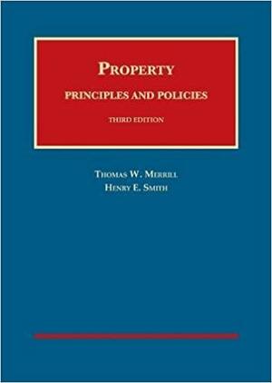 Property: Principles and Policies by Henry Smith, Thomas W. Merrill