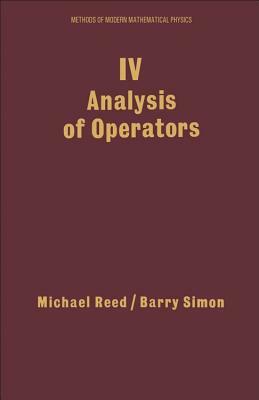 IV: Analysis of Operators, Volume 4 by Barry Simon, Michael Reed