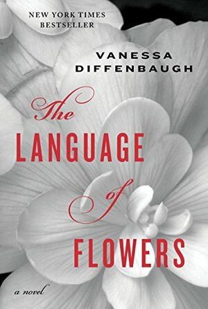 The Language of Flowers by Vanessa Diffenbaugh