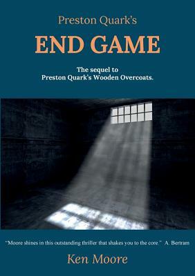 Preston Quark's End Game by Ken Moore
