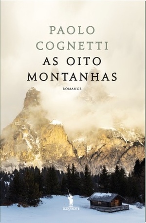 As Oito Montanhas by Paolo Cognetti