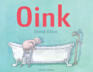 Oink by David Elliot