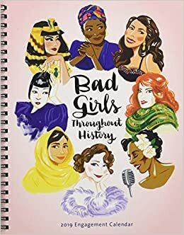 Bad Girls Throughout History 2019 Engagement Calendar by Ann Shen