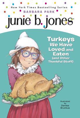 Junie B. Jones: Turkeys We Have Loved and Eaten (and Other Thankful Stuff) by Barbara Park