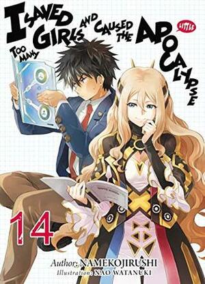 I Saved Too Many Girls and Caused the Apocalypse: Volume 14 by Mana Z, Nao Watanuki, Namekojirushi