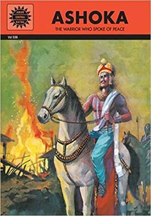 Ashoka - The Warrior Who Spoke of Peace by Meena Talim