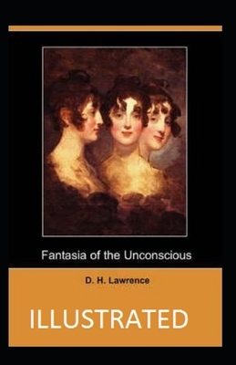 Fantasia of the Unconscious Illustrated by D.H. Lawrence