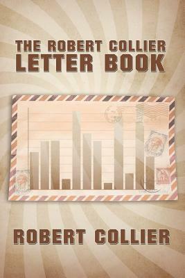 The Robert Collier Letter Book by Robert Collier
