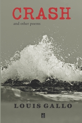 Crash: And Other Poems by Louis Gallo