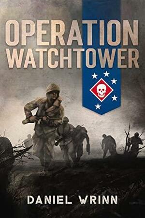 Operation Watchtower: 1942 Battle for Guadalcanal by Griffin Smith, Daniel Wrinn