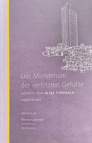 Das Ministerium der verletzten Gefühle by Altaf Tyrewala