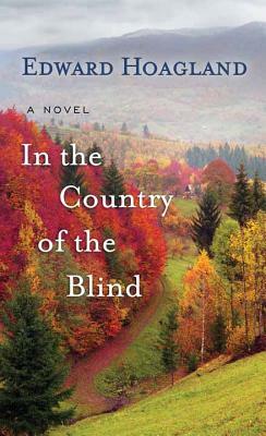 In the Country of the Blind by Edward Hoagland