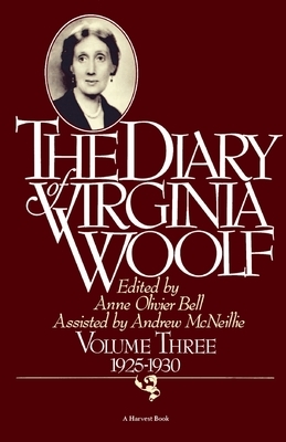 The Diary of Virginia Woolf, Volume Three: 1925-1930 by Virginia Woolf