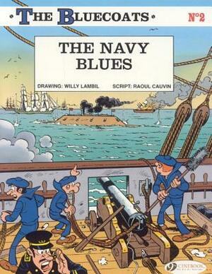 The Navy Blues: The Bluecoats Vol. 2 by Raoul Cauvin