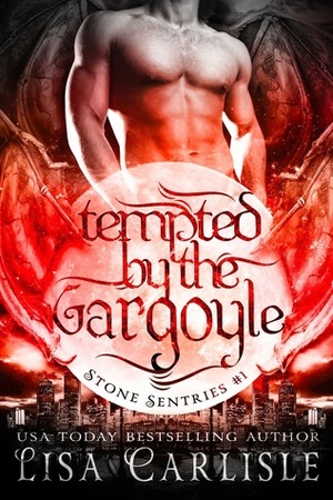 Tempted by the Gargoyle by Lisa Carlisle