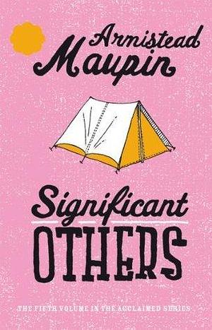 Significant Others: The fifth novel in the classic, must-read Tales of the City series by Armistead Maupin, Armistead Maupin