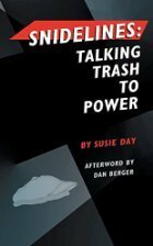 Snidelines: Talking Trash to Power by Maria Pia Marrella, Dan Berger, Susie Day