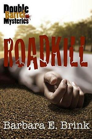 Roadkill by Barbara Ellen Brink