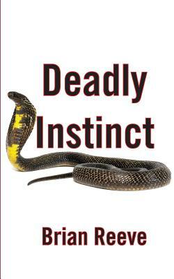 Deadly Instinct by Brian Reeve