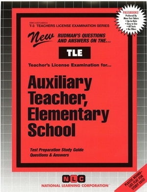 Auxiliary Teacher, Elementary School: Passbooks Study Guide by National Learning Corporation