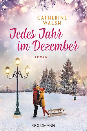 Jedes Jahr im Dezember by Catherine Walsh