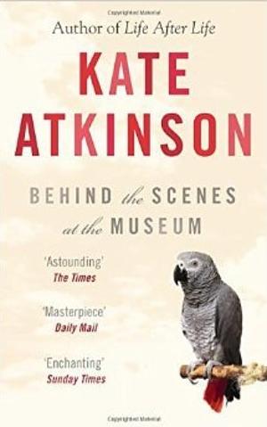 Behind the Scenes at the Museum by Kate Atkinson