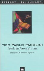 Poesia in forma di rosa by Pier Paolo Pasolini