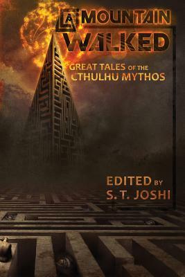 A Mountain Walked: Great Tales of the Cthulhu Mythos by 