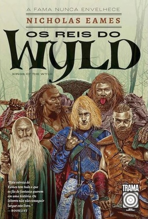 Os reis do Wyld by Nicholas Eames