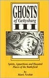 Ghosts of Gettysburg III: Spirits, Apparitions, and Haunted Places of the Battlefield by Mark Nesbitt