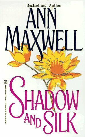Shadow And Silk by Ann Maxwell