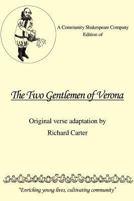 A Community Shakespeare Company Edition of The Two Gentlemen of Verona by Richard Carter