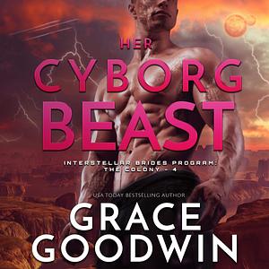 Her Cyborg Beast by Grace Goodwin