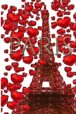 Paris Valentine's glitter Red hearts Eiffel Tower creative blank Journal by Michael Huhn