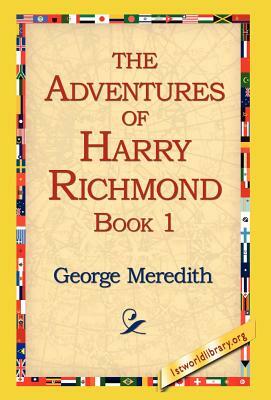 The Adventures of Harry Richmond, Book 1 by George Meredith