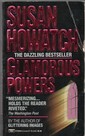 Glamorous Powers by Susan Howatch