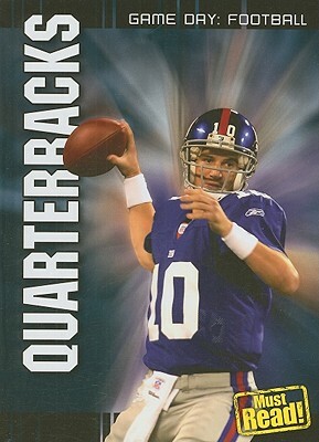 Quarterbacks by K. C. Kelley