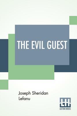 The Evil Guest by J. Sheridan Le Fanu