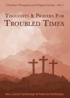 Thoughts and Prayers for Troubled Times by Lionel Fanthorpe